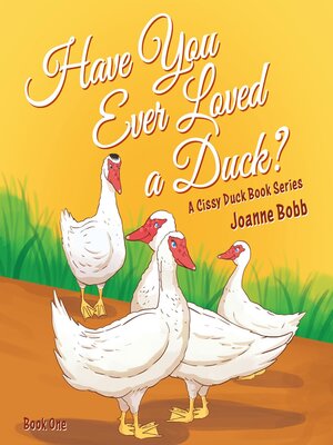 cover image of Have You Ever Loved a Duck?